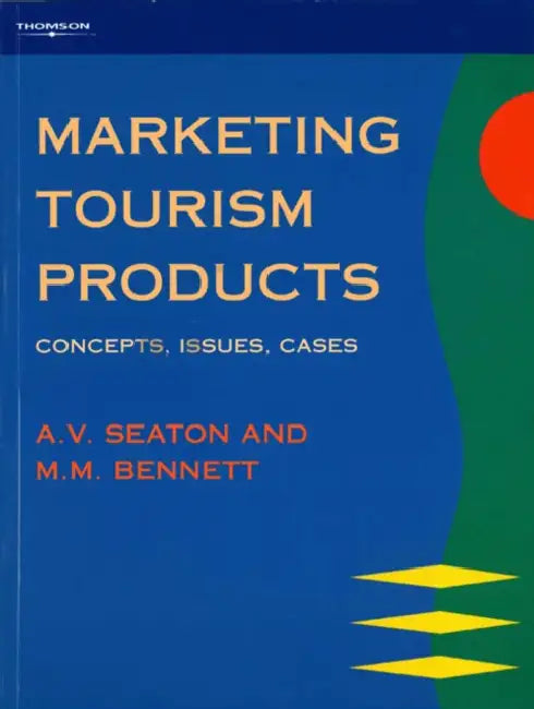 Marketing Tourism Products by A. V. Seaton, Seaton/Bennett, M. M. Bennett