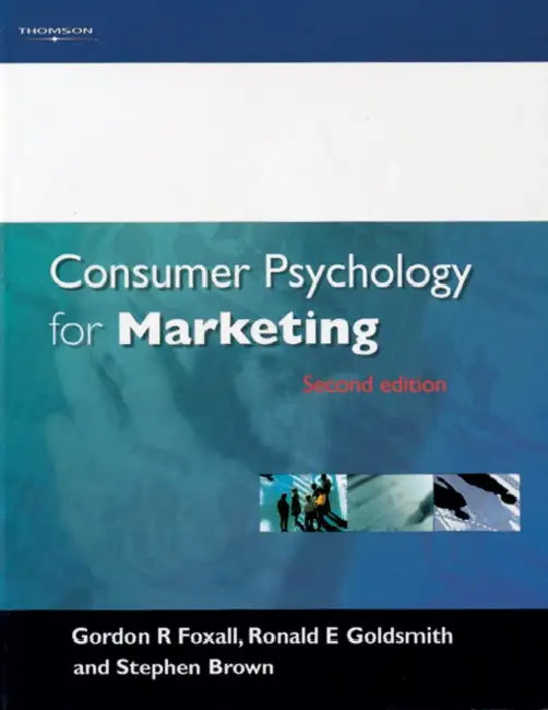 Consumer Psychology for Marketing by Gordon (University of Cardiff) Foxall