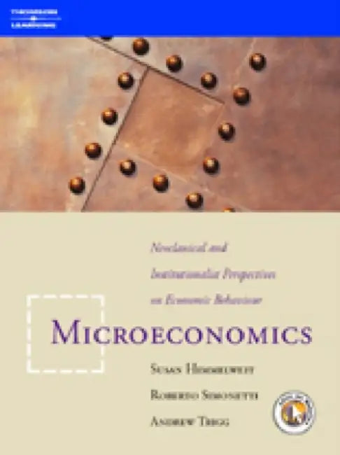 Microeconomics: Neoclassical and Institutional Perspectives on Economic Behaviour by E. Ann Kaplan