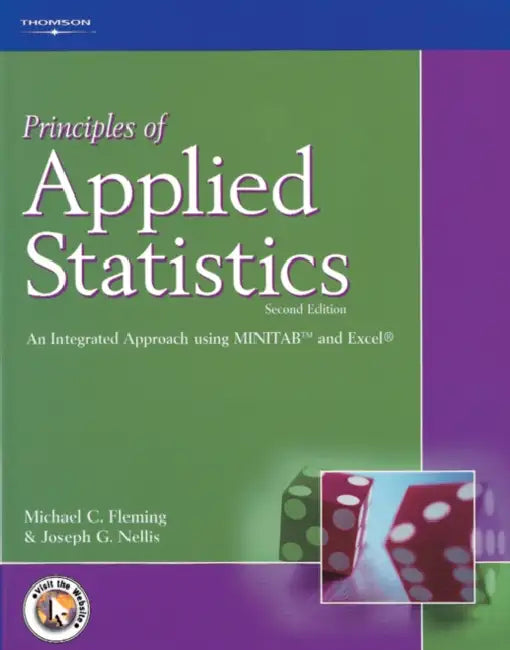 Principles of Applied Statistics: An Integrated Approach Using Minitab and Excel by Michael C. Fleming, Joseph G. Prof Nellis, Fleming/Nellis