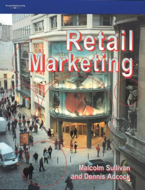 Retail Marketing by Malcolm (Nottingham Trent University) Sullivan