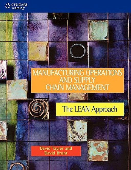 Manufacturing Operations and Supply Chain Management: The Lean Approach  by David Taylor