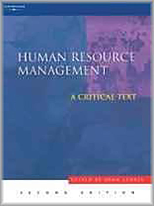 Human Resource Management: A Critical Text