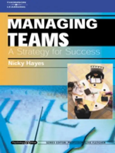 Managing Teams: A Strategy for Success: Psychology @ Work Series by Nicky Hayes, Hayes, Hayes N.