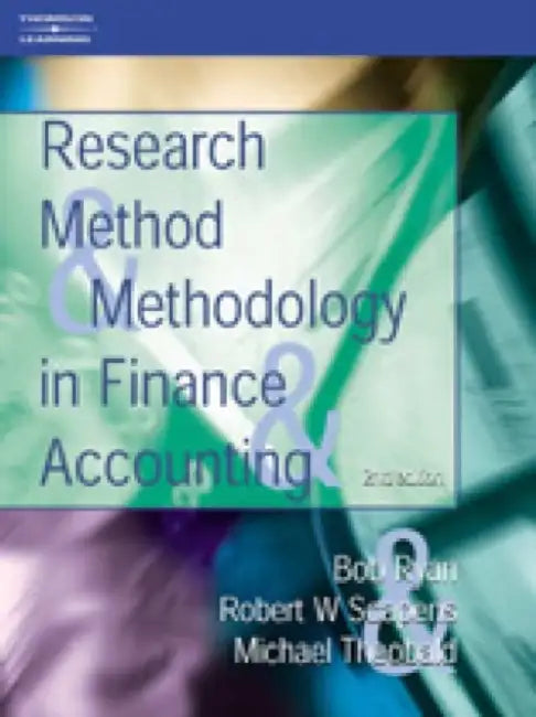 Research Methods and Methodology in Finance and Accounting by Bob Ryan, Robert W. Scapens, Michael Theobald