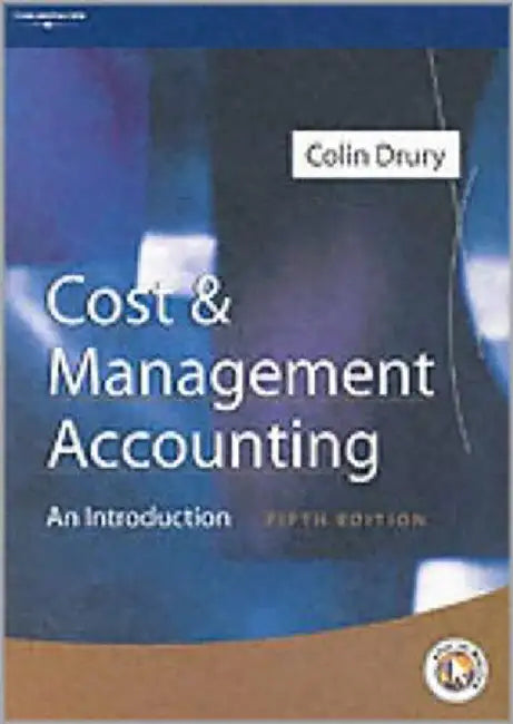 Cost And Management Accounting: An Introduction by Colin Drury
