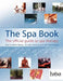 The Spa Book: The Official Guide to Spa Therapy by Crebbin-Bailey, James