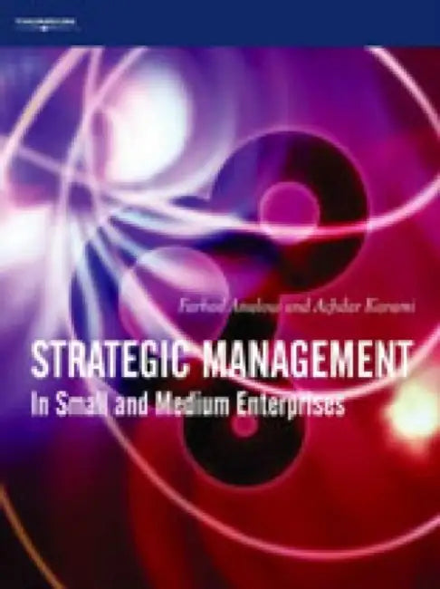 Strategic Management: In Small and Medium Enterprises by Farhad Analoui, Azdhar Karami, Azhdar Karami