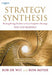 Strategy Synthesis: Resolving Strategy Paradoxes to Create Competitive Advantage by Ron Meyer, Bob De Wit
