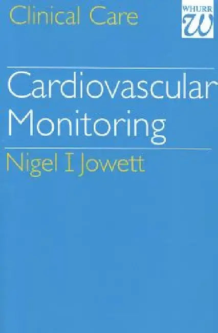 Cardiovascular Monitoring by Nigel Jowett