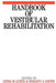 Handbook of Vestibular Rehabilitation by Linda M. Luxon