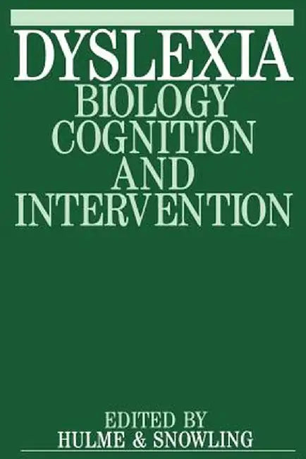 Dyslexia: Biology, Cognition and Intervention by Charles Hulme