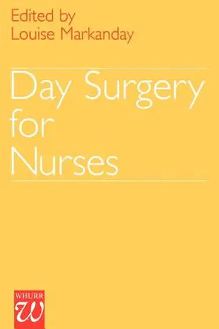 Day Surgery for Nurses by Markanday