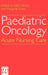 Paediatric Oncology: Acute Nursing Care by Faith Gibson