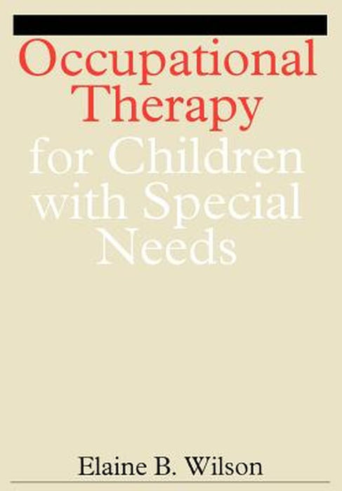 Occupational Therapy for Children with Special Needs by Elaine Wilson