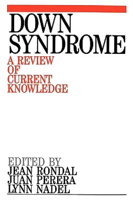 Down Syndrome: A Review of Current Knowledge by Jean-Adolphe Rondal