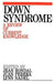 Down Syndrome: A Review of Current Knowledge by Jean-Adolphe Rondal