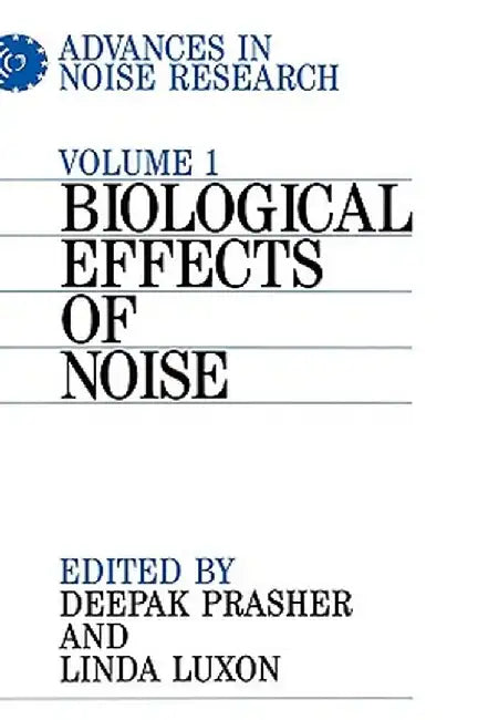 Advances in Noise Research: Biological Effects of Noise by Deepak Prasher