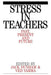 Stress in Teachers: Past, Present and Future by Jack Dunham