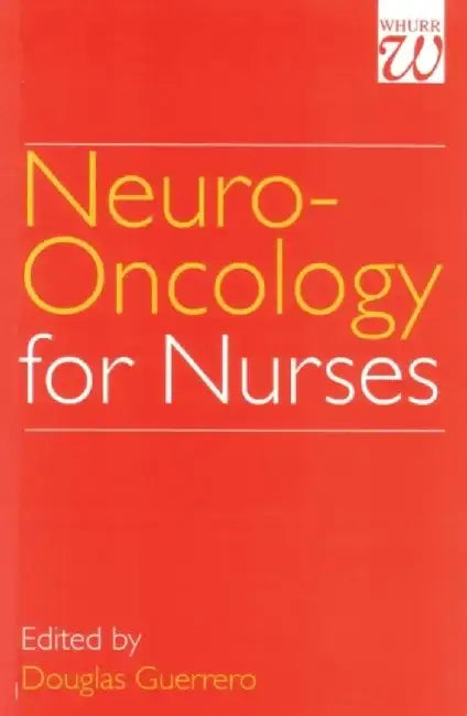 Neuro-Oncology for Nurses by Douglas Guerrero