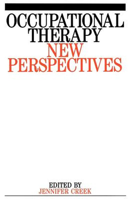 Occupational Therapy: New Perspecives by Jennifer Creek