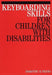 Keyboarding Skills for Children with Disabilities by Dorothy Penso