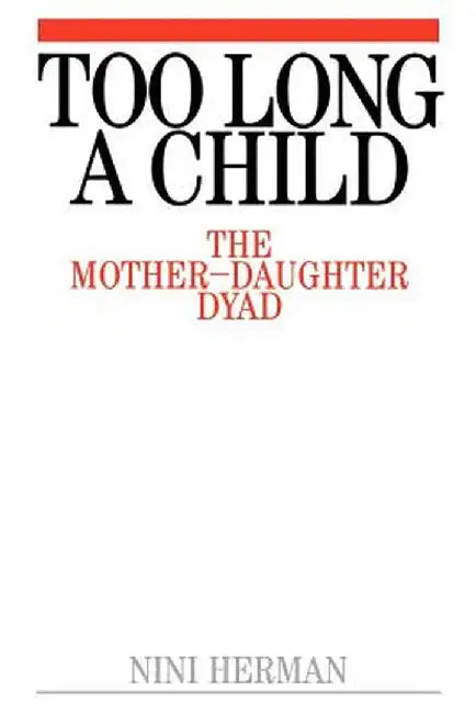 Too Long a Child by Nini Herman