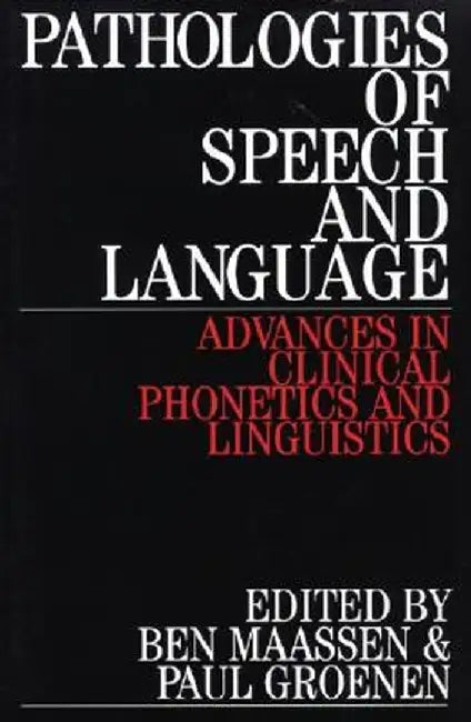 Pathologies of Speech and Language by Ben Maassen