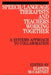 Speech / Language Therapists and Teachers Working Together: A Systems Approach to Collaboration by Elspeth McCartney