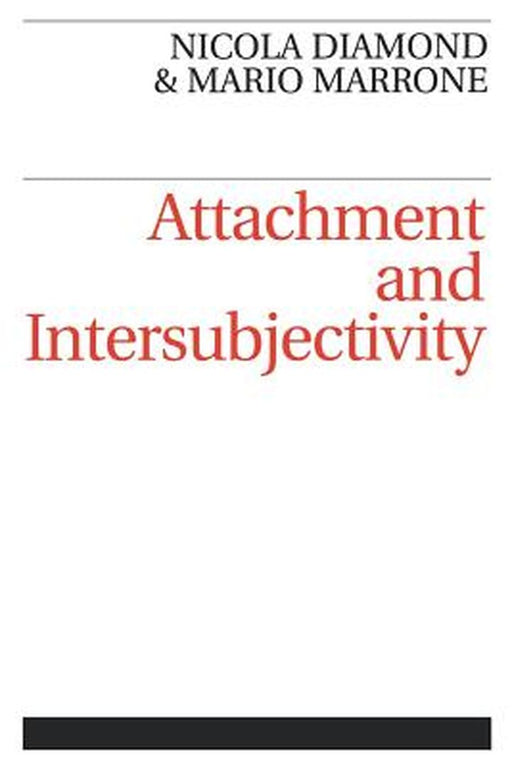 Attachment and Intersubjectivity by Nicola Diamond