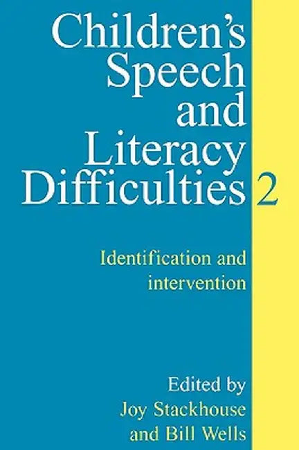 Children's Speech and Literacy Difficulties: Identification and Intervention by Joy Stackhouse