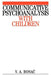 Communicative Psychoanalysis with Children by Vesna Bonac