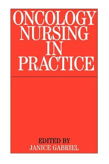Oncology Nursing Practice by Janice Gabriel