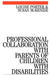 Professional Collaboration with Parents of Children with Disabilities by Louise Porter