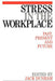 Stress in the Workplace: Past, Present and Future by Jack Dunham