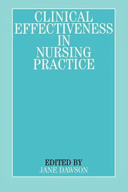 Clinical Effectiveness in Nursing Practice by Jane Dawson