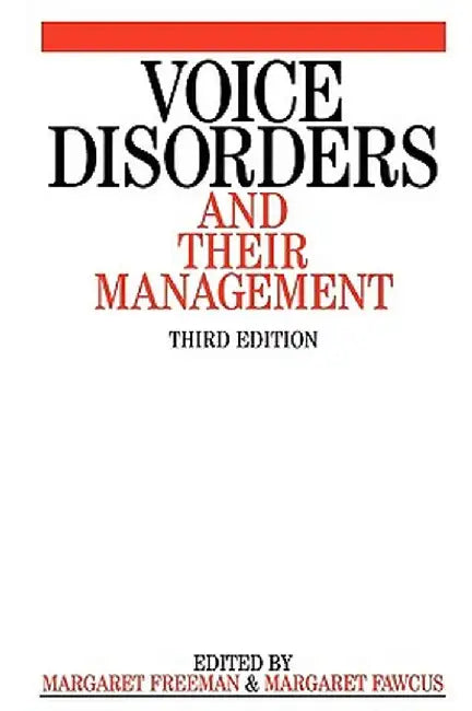 Voice Disorders and Their Management 3e by Margaret Freeman