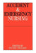 Accident and Emergency Nursing by Stuart Toulson