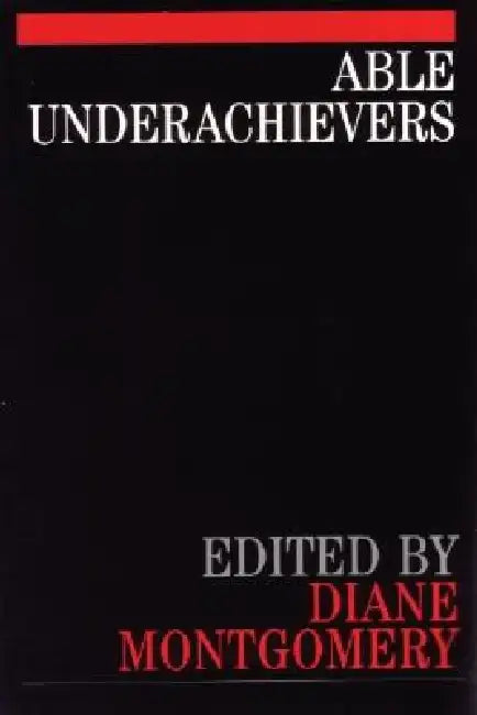 Able Underachievers by Diane Montgomery