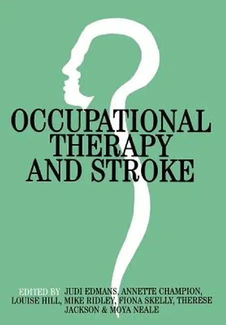 Occupational Therapy and Stroke by Judi Edmans