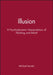 Illusion: A Psychodynamic Interpretation of Thinking and Belief by Michael Jacobs