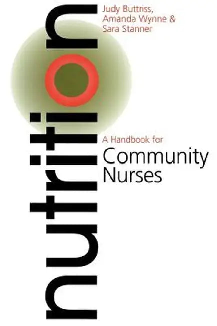 Nutrition: A Handbook for Community Nurses by Judy Butriss