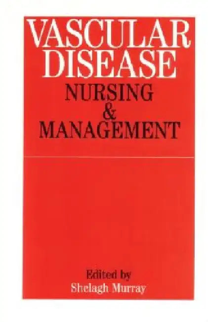 Vascular Disease: Nursing and Management by Shelagh Murray