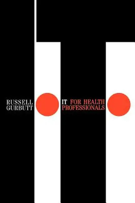 It for Health Professionals by Russell Gurbutt