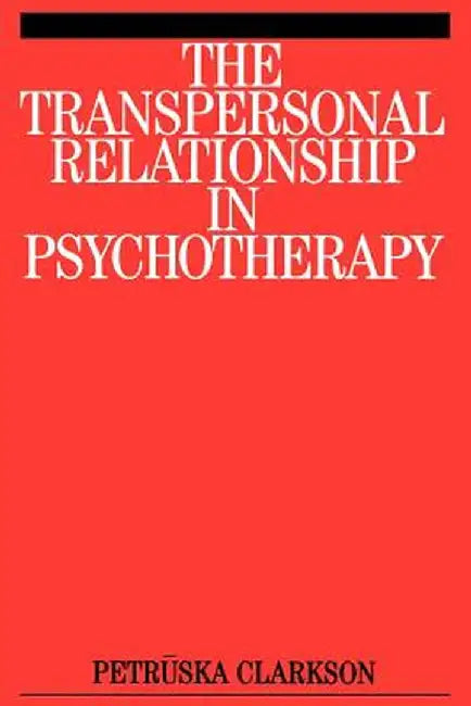 Transpersonal Relationship by Petruska Clarkson
