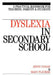 Dyslexia in the Secondary School: A Practical Book for Teachers, Parents and Students by Jenny Cogan