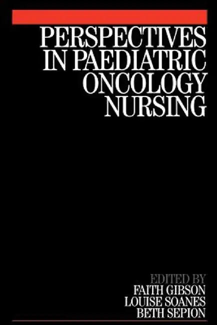 Perspectives in Paediatric Oncology Nursing by Faith Gibson