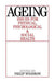 Ageing: Issues for Physical, Psychological, and Social Health by Philip Woodrow