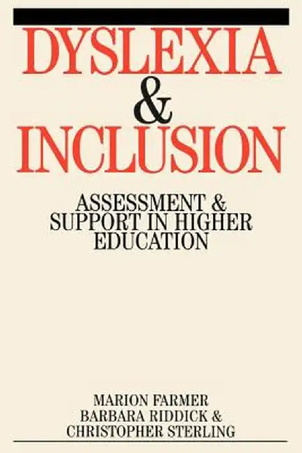 Dyslexia and Inclusion: Assessment and Support in Higher Education by Marion Farmer