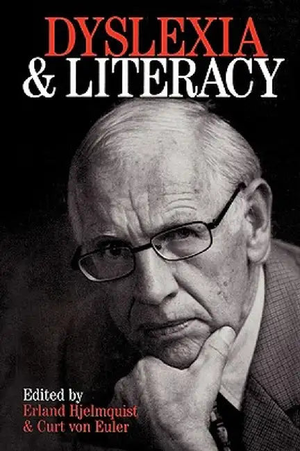 Dyslexia and Literacy: A Tribute to Ingvar Lundberg by Erland Hjelmquist
